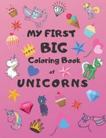My First Big Coloring Book of Unicorns: Jumbo Book for Toddlers, Preschool, Kindergarten 1799266737 Book Cover