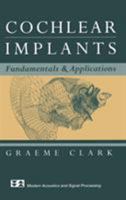 Cochlear Implants: Fundamentals and Applications (Modern Acoustics and Signal Processing) 1475779062 Book Cover