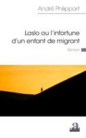 Laslo ou l'infortune d'un enfant de migrant (Littératures) (French Edition) 2806104785 Book Cover