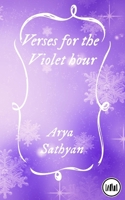 Verses for the Violet hour B0F78KRLJD Book Cover