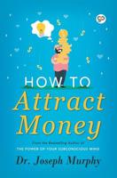 How to Attract Money 9562913694 Book Cover