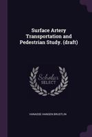 Surface Artery Transportation and Pedestrian Study. (Draft) 1379201969 Book Cover