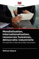 Mondialisation, internationalisation, ressources humaines, démocratie industrielle: Une exploration critique des prodiges économiques 6203528404 Book Cover
