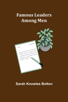 Famous leaders among men 164799246X Book Cover