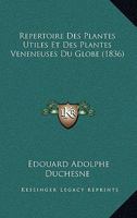 Repertoire Des Plantes Utiles Et Des Plantes Veneneuses Du Globe (1836) 1167722590 Book Cover