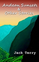 Andean Sunsets & Other Stories B0CP417PXJ Book Cover