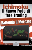 Ichimoku - Il Nuovo Fodo di fare Trading Battendo il Mercato B0B1H1MMB4 Book Cover