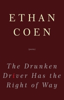 The Drunken Driver Has the Right of Way: Poems 0307462692 Book Cover