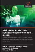Niskotemperaturowa synteza weglików niobu i miedzi: Synteza i charakterystyka CuNb2O6 i CuNbC poprzez reakcje cialo stale-cialo stale i gaz-cialo stale w niskiej temperaturze (Polish Edition) 620874475X Book Cover