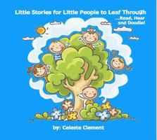 Little Stories for Little People to Leaf Through ... Read, Hear and Doodle 1605710369 Book Cover