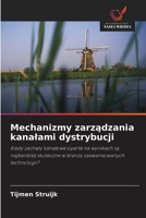 Mechanizmy zarzadzania kanalami dystrybucji: Kiedy zachety kanalowe oparte na wynikach sa najbardziej skuteczne w branzy zaawansowanych technologii? (Polish Edition) 3330859792 Book Cover