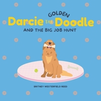 Darcie the Golden Doodle and the Big Job Hunt B0FWBHXX9L Book Cover