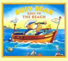 Busy Bear Goes to the Beach 1593840500 Book Cover