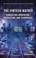 The Fintech Matrix: Connecting Innovation, Regulation, And Technology (River Publishers Series in Computing and Information Science and Technology) 8743811221 Book Cover