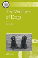 Welfare of Dogs, The. Animal Welfare Volume 4. 1402043619 Book Cover