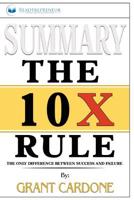 Summary of The 10X Rule: The Only Difference Between Success and Failure by Grant Cardone 1646151801 Book Cover