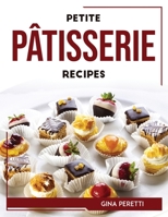 Petite Pâtisserie Recipes 1804768278 Book Cover