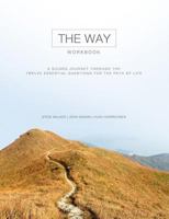 The Way Workbook: A Guided Journey Through the Twelve Essential Questions for the Path of Life 069278196X Book Cover