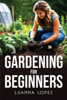 Gardening For Beginners 1787990443 Book Cover
