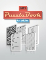 2021 Puzzle Book for Adults: word search, sudoku hard ,Mazes , crosswords and trivia 8,5”x11” 110 pages B08T4DD3CM Book Cover