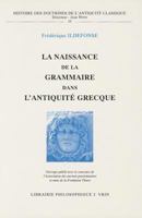 La Naissance de la Grammaire Dans l'Antiquite Grecque 2711613119 Book Cover