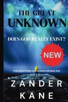 The Great Unknown: The Questions All Human Beings Ask 1069107980 Book Cover