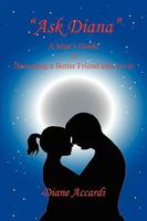Ask Diana - A Man's Guide to Becoming a Better Friend and Lover 160862062X Book Cover