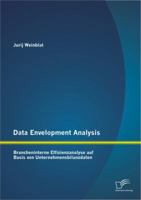 Data Envelopment Analysis - Brancheninterne Effizienzanalyse auf Basis von Unternehmensbilanzdaten 3842890621 Book Cover