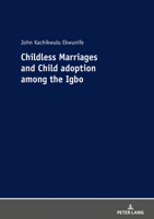 Childless Marriages and Child Adoption Among the Igbo 3631806523 Book Cover