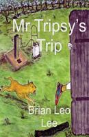 Mr Tripsy's Trip 1481829106 Book Cover