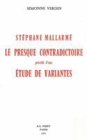 Stephane Mallarme, Le Presque Contradictoire: Precede d'Une Etude de Variantes 2707803847 Book Cover