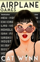 Airplane Games: A Turbulent Love Story B0C1HVPCL6 Book Cover