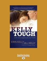 Kelly Tough: Live Courageously by Faith 1525228080 Book Cover