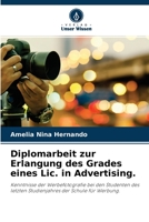 Diplomarbeit zur Erlangung des Grades eines Lic. in Advertising.: Kenntnisse der Werbefotografie bei den Studenten des letzten Studienjahres der Schule für Werbung. 6204150766 Book Cover