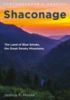 Shaconage: The Land of Blue Smoke, the Great Smoky Mountains 1634995228 Book Cover