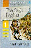 The Saga Begins (Bible Log : Through the Bible Series, Genesis Thru Ruth, Vol 1) 0896936562 Book Cover