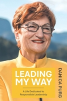 Leading My Way: A Life Dedicated to Responsible Leadership 1665792620 Book Cover