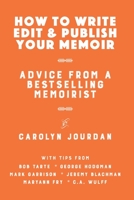 How to Write, Edit, and Publish Your Memoir: Advice from a Best-Selling Memoirist (With Tips from 6 More Memoirists) 194629909X Book Cover