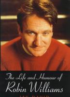 The Life and Humour of Robin Williams 0709067356 Book Cover
