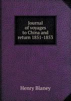 Journal of voyages to China and return 1851-1853 - Primary Source Edition 127486030X Book Cover