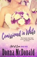 Commissioned in White: Book Four of the Art of Love Series 1480180408 Book Cover