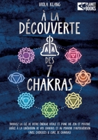 À la découverte des 7 chakras (French Edition) 3691042600 Book Cover