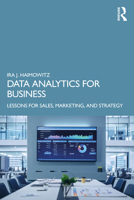 Data Analytics for Business: Lessons for Sales, Marketing, and Strategy B0DBJX2XW7 Book Cover