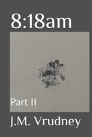 8:18am: Part II (Collection of Untold) B0GQCN1P8K Book Cover