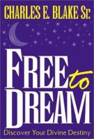 Free to Dream: Discovering Your Devine Destiny 157778183X Book Cover