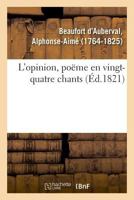 L'Opinion, Poëme En Vingt-Quatre Chants 232902987X Book Cover