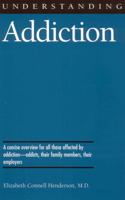 Understanding Addiction (UNDERSTANDING HEALTH AND SICKNESS) 1578062403 Book Cover