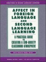 Affect in Foreign Language and Second Language Learning: A Practical Guide to Creating a Low-Anxiety Classroom Atmosphere 0070389004 Book Cover