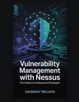 Vulnerability Management with Nessus: From Basics to Advanced Strategies B0FVDVLSFX Book Cover