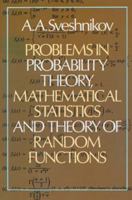 Problems in Probability Theory, Mathematical Statistics and Theory of Random Functions 0486637174 Book Cover